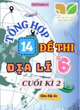 Tổng hợp 14 Đề thi Địa lí 6 sách Kết Nối Tri Thức cuối Kì 2 (Kèm đáp án)